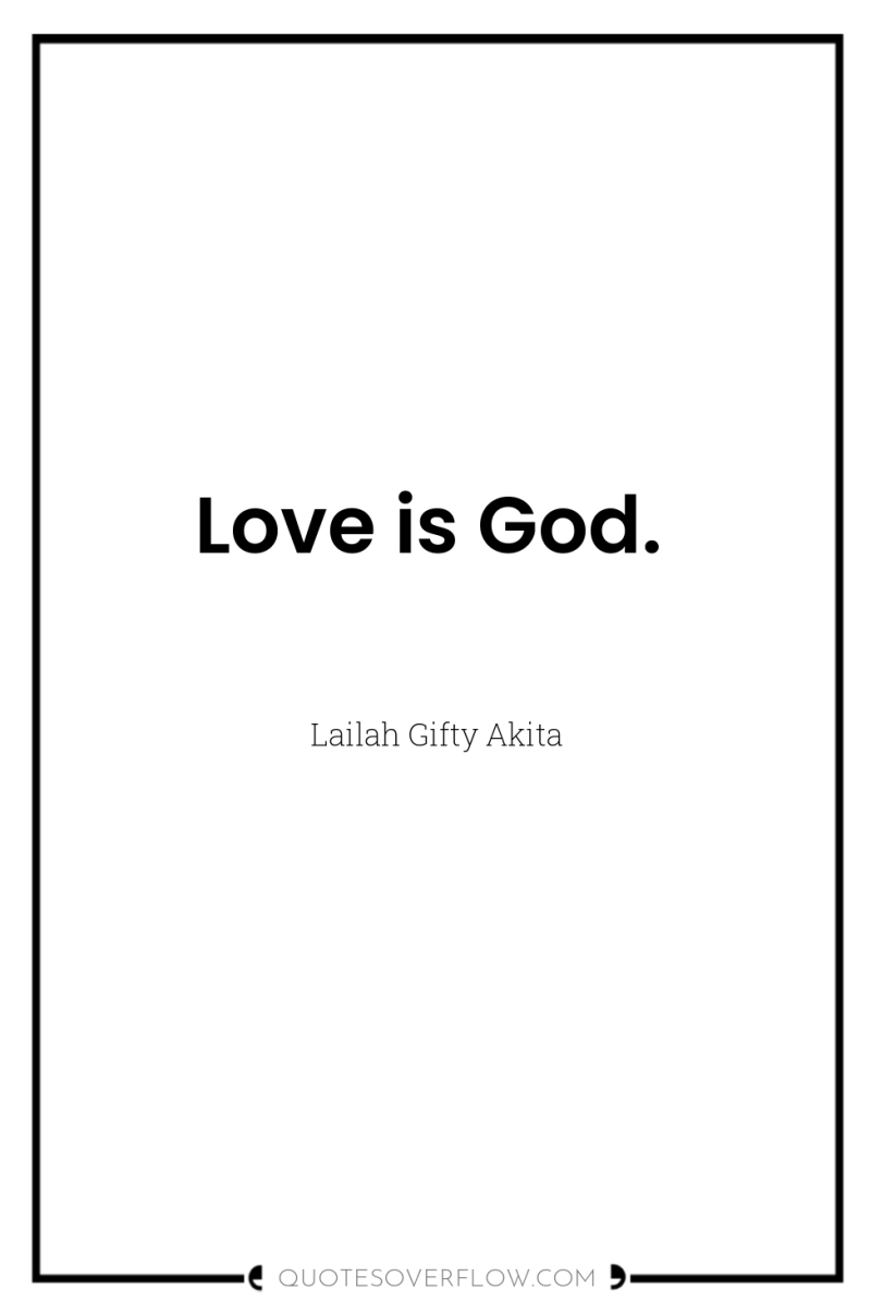Love is God. 