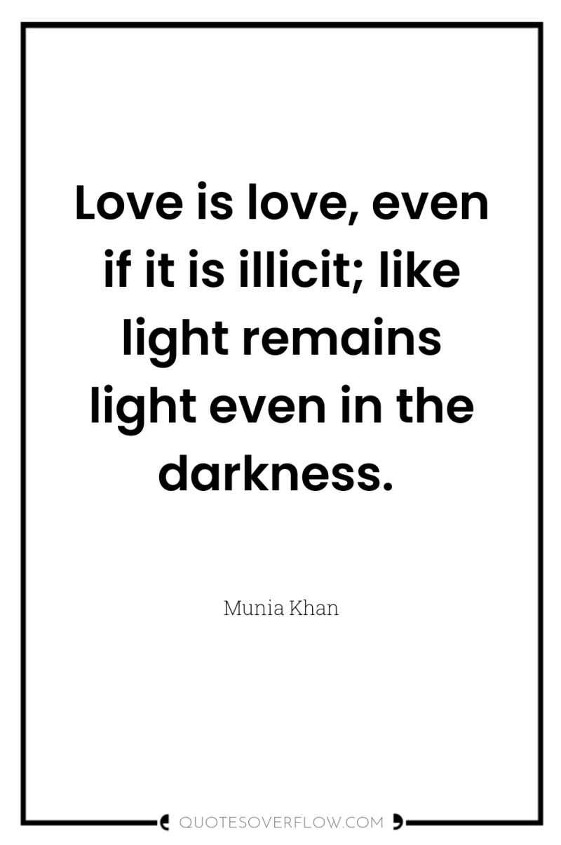 Love is love, even if it is illicit; like light...