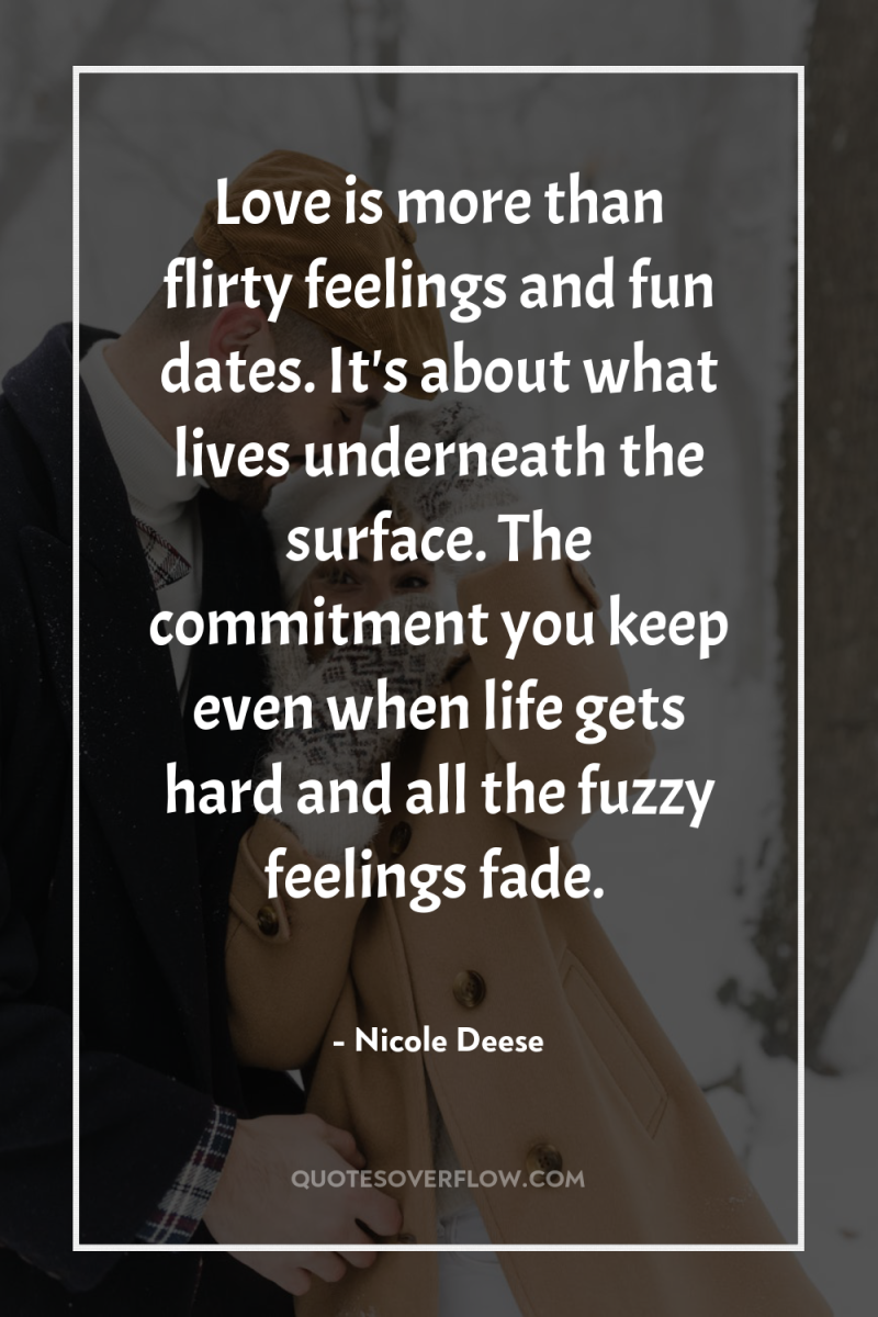 Love is more than flirty feelings and fun dates. It's...