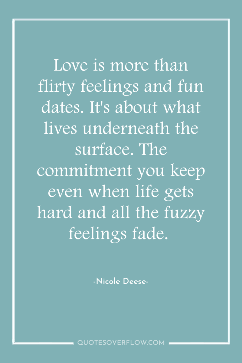 Love is more than flirty feelings and fun dates. It's...