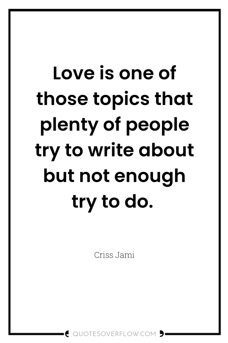 Love is one of those topics that plenty of people...