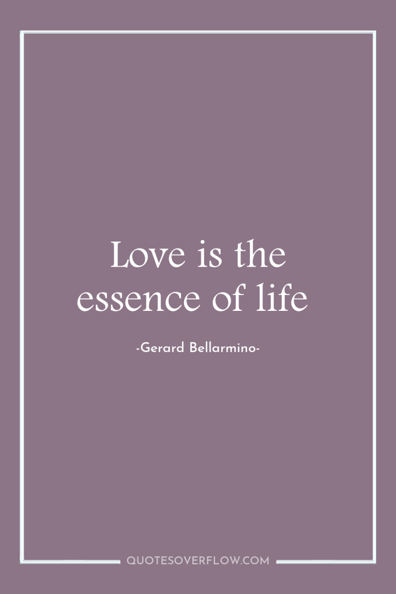 Love is the essence of life 