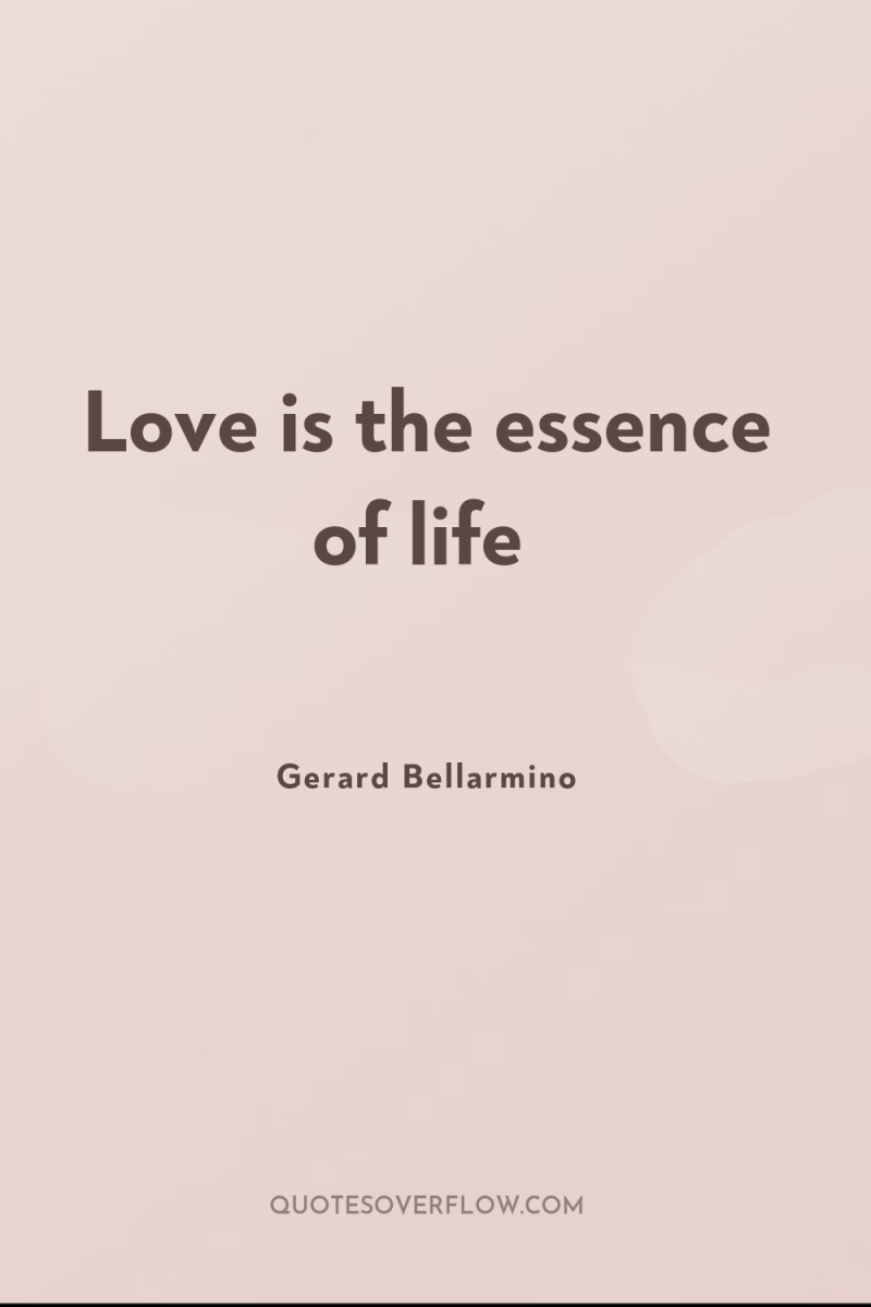 Love is the essence of life 