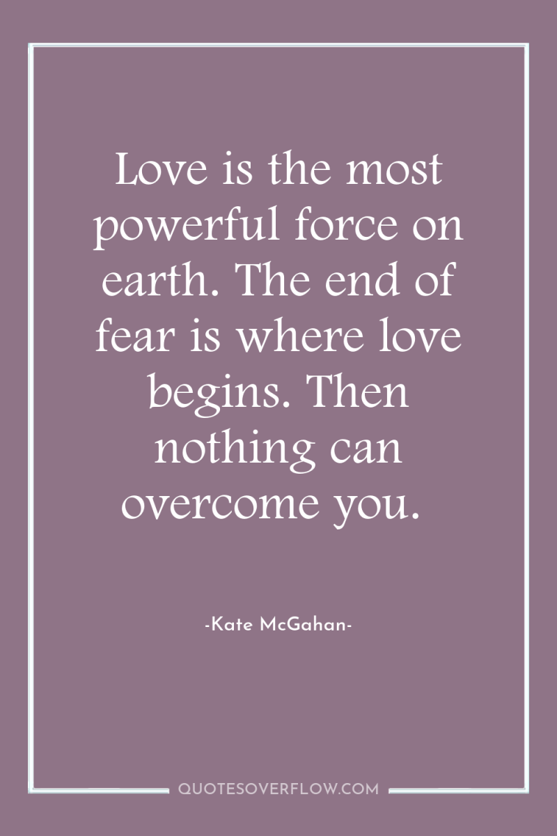 Love is the most powerful force on earth. The end...