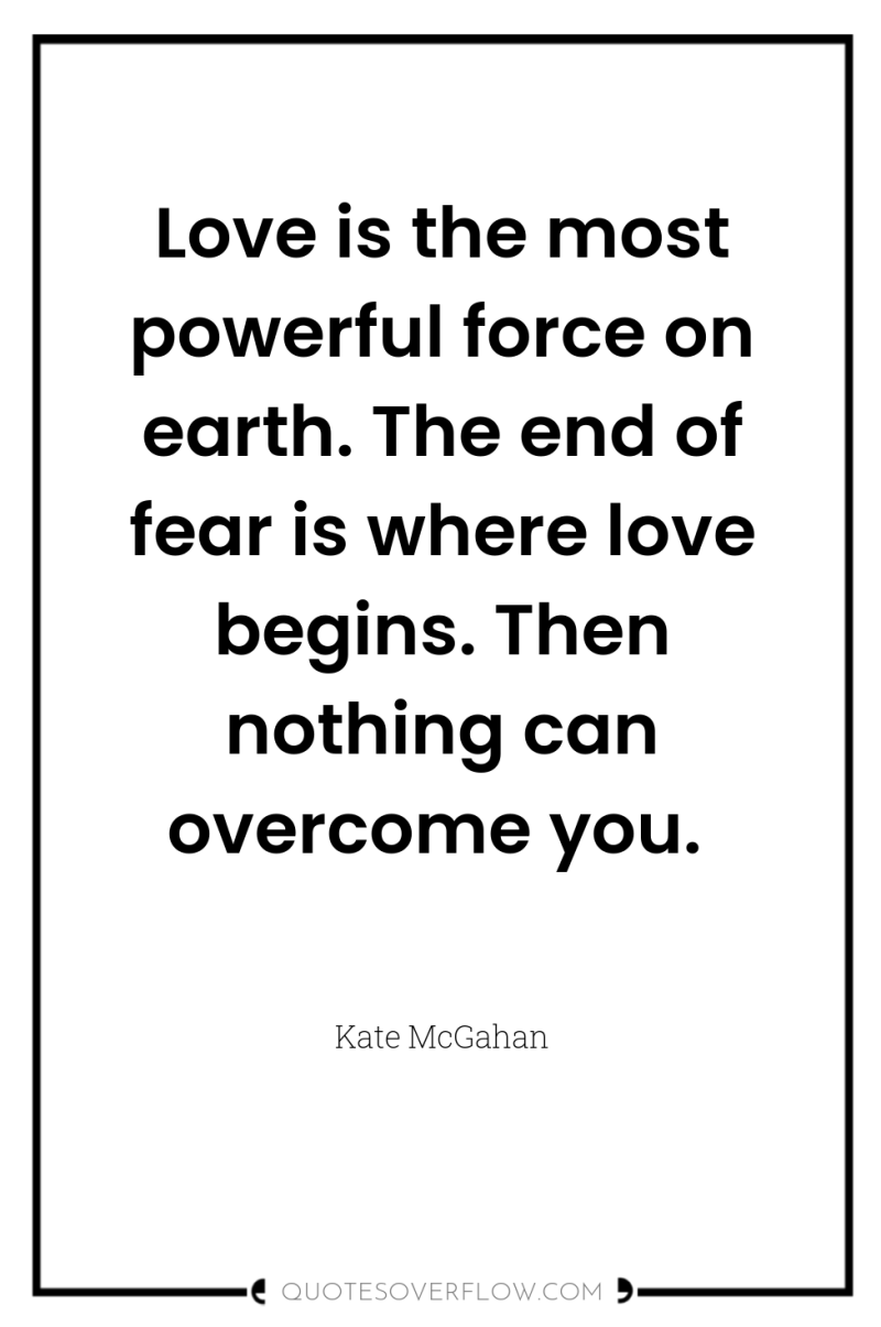Love is the most powerful force on earth. The end...