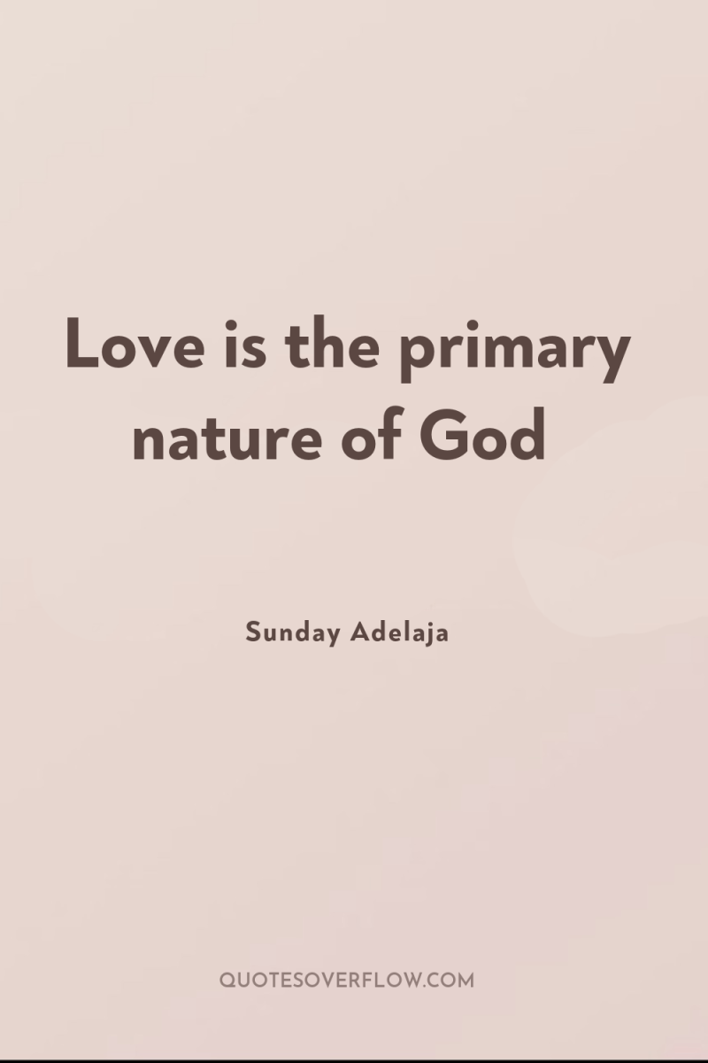 Love is the primary nature of God 
