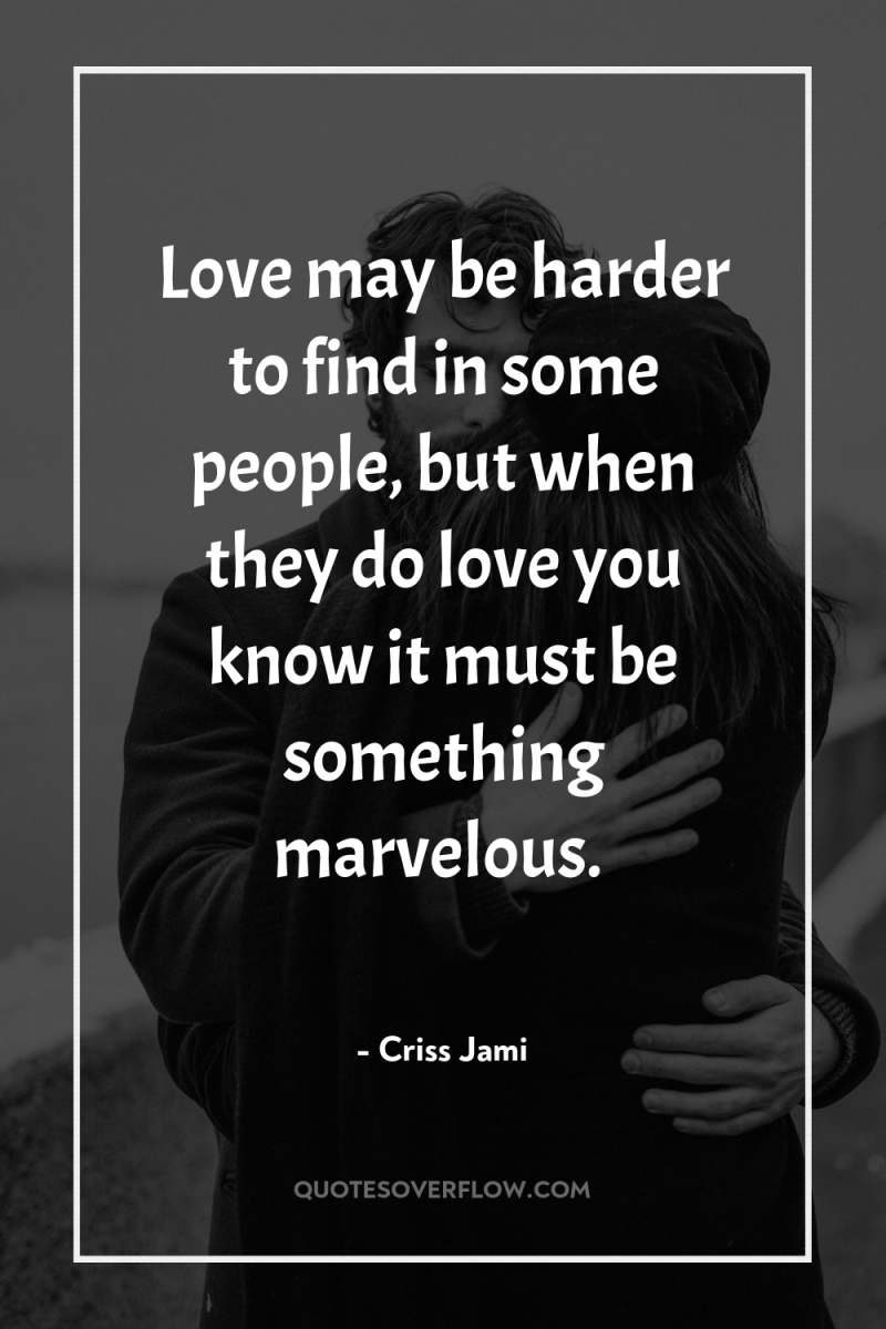 Love may be harder to find in some people, but...