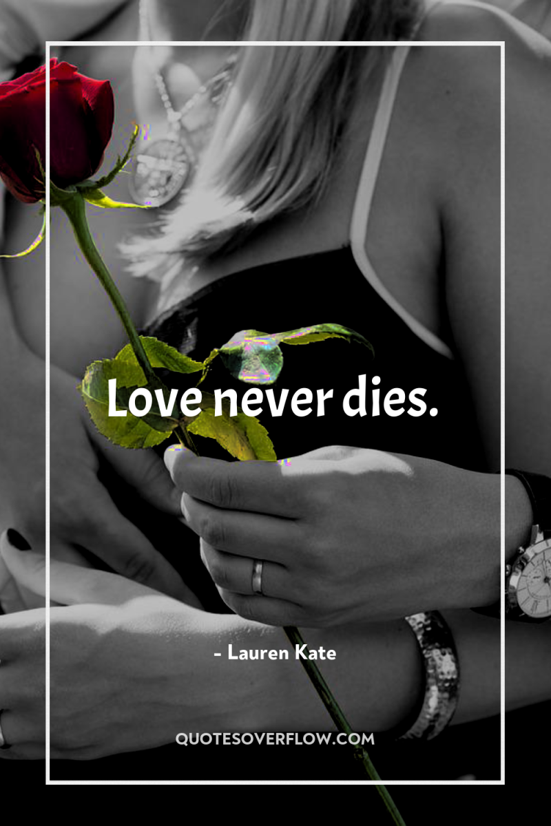 Love never dies. 