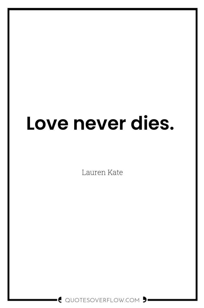 Love never dies. 