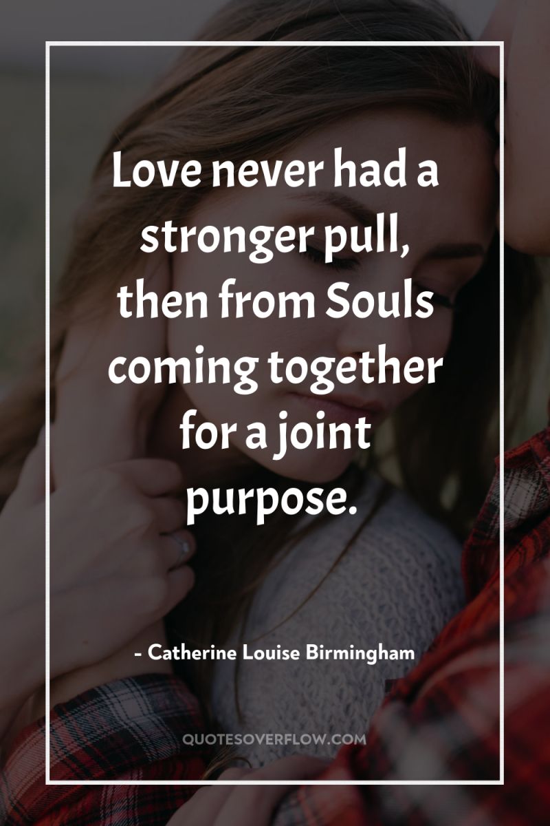 Love never had a stronger pull, then from Souls coming...