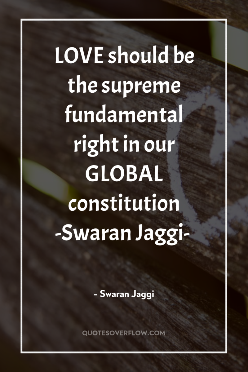 LOVE should be the supreme fundamental right in our GLOBAL...