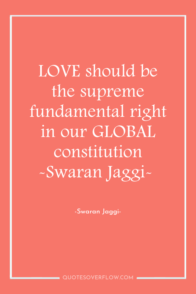 LOVE should be the supreme fundamental right in our GLOBAL...