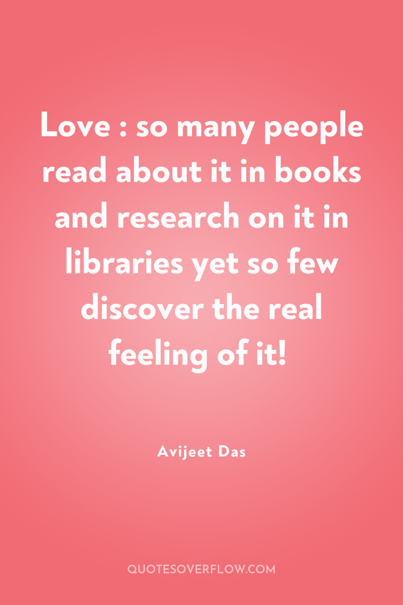 Love : so many people read about it in books...