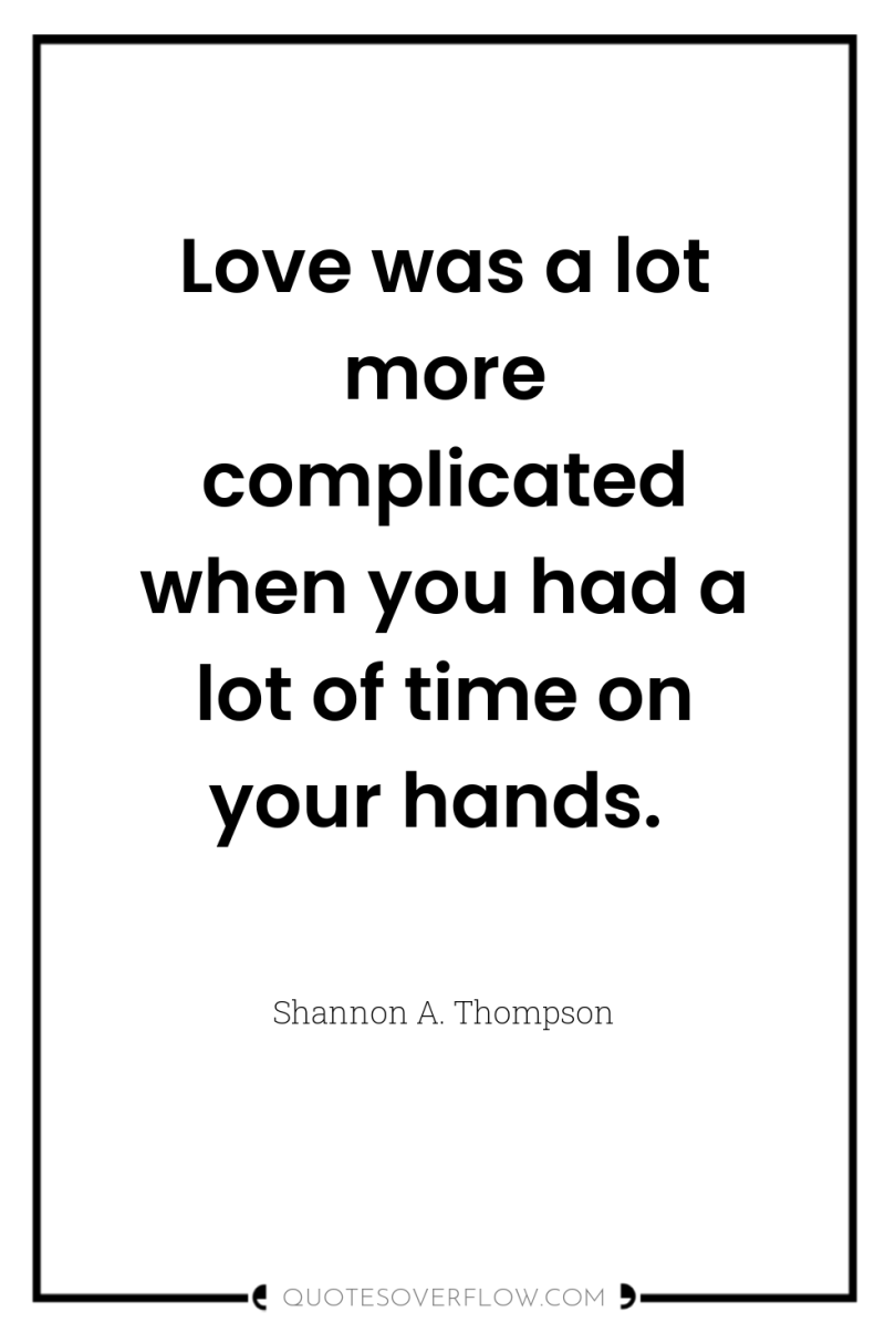 Love was a lot more complicated when you had a...