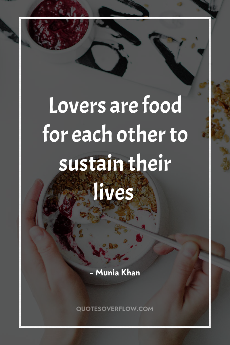 Lovers are food for each other to sustain their lives 