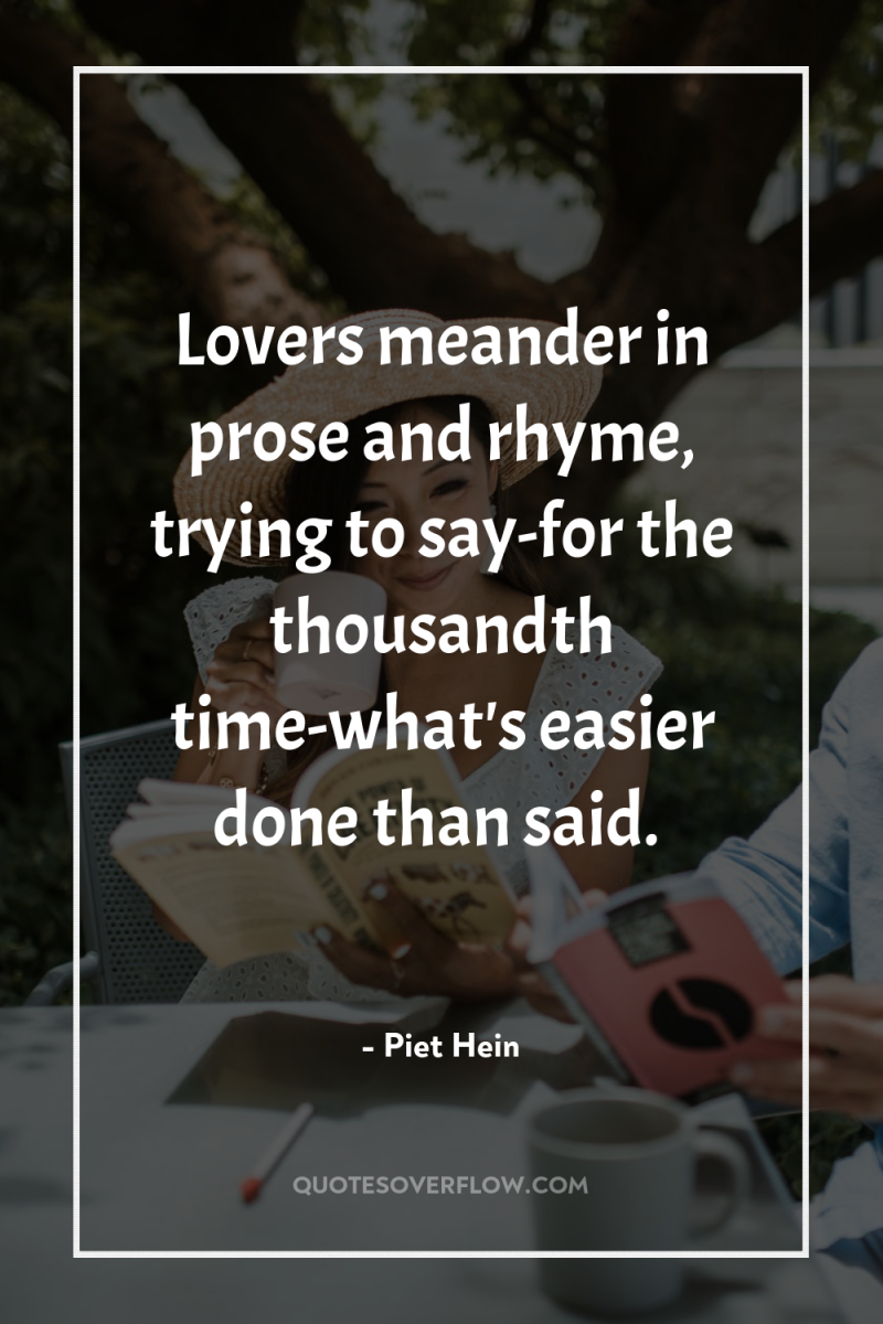 Lovers meander in prose and rhyme, trying to say-for the...