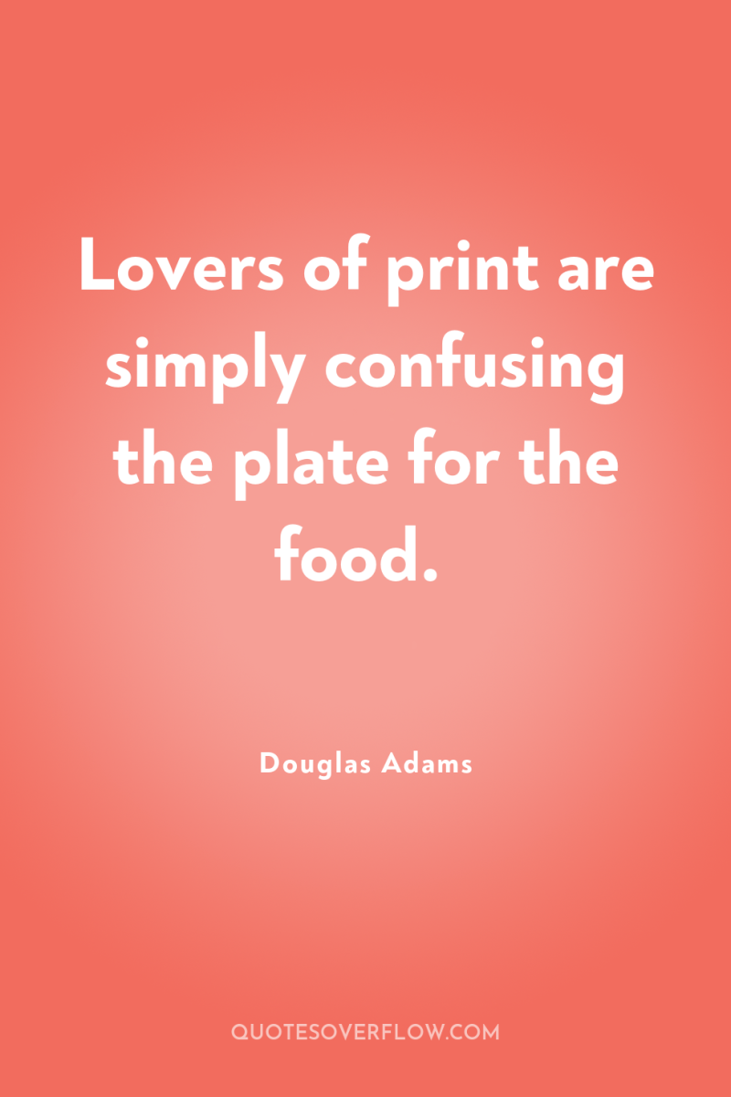 Lovers of print are simply confusing the plate for the...