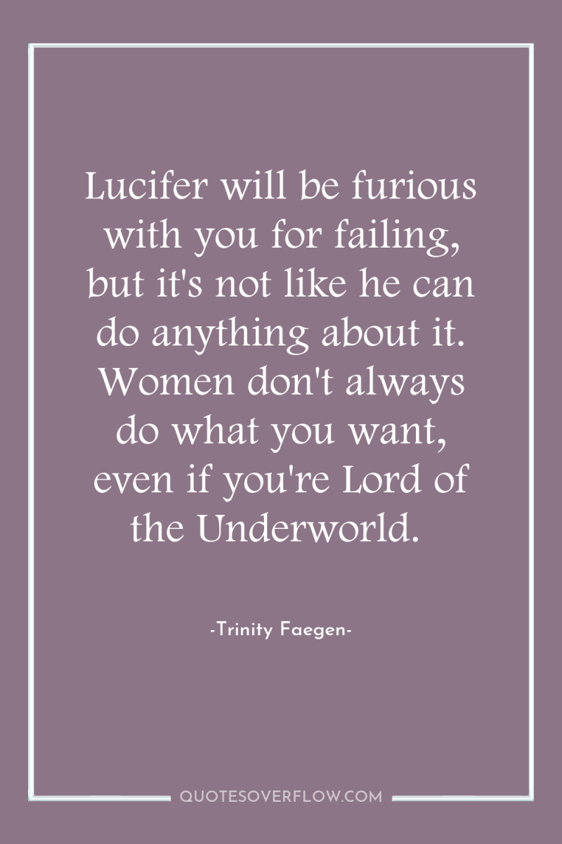 Lucifer will be furious with you for failing, but it's...