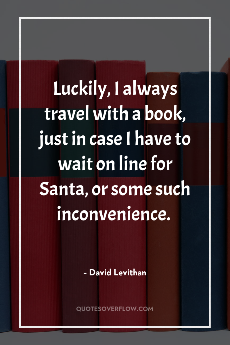 Luckily, I always travel with a book, just in case...