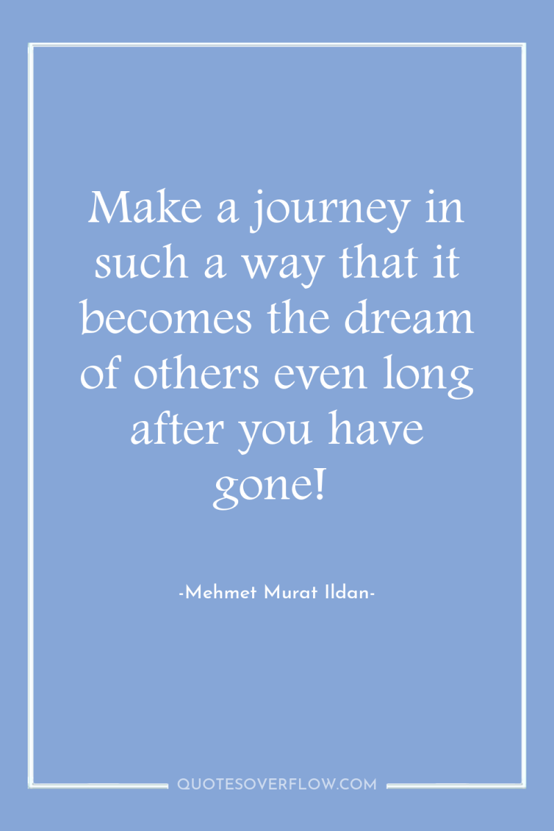 Make a journey in such a way that it becomes...