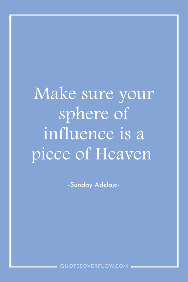 Make sure your sphere of influence is a piece of...