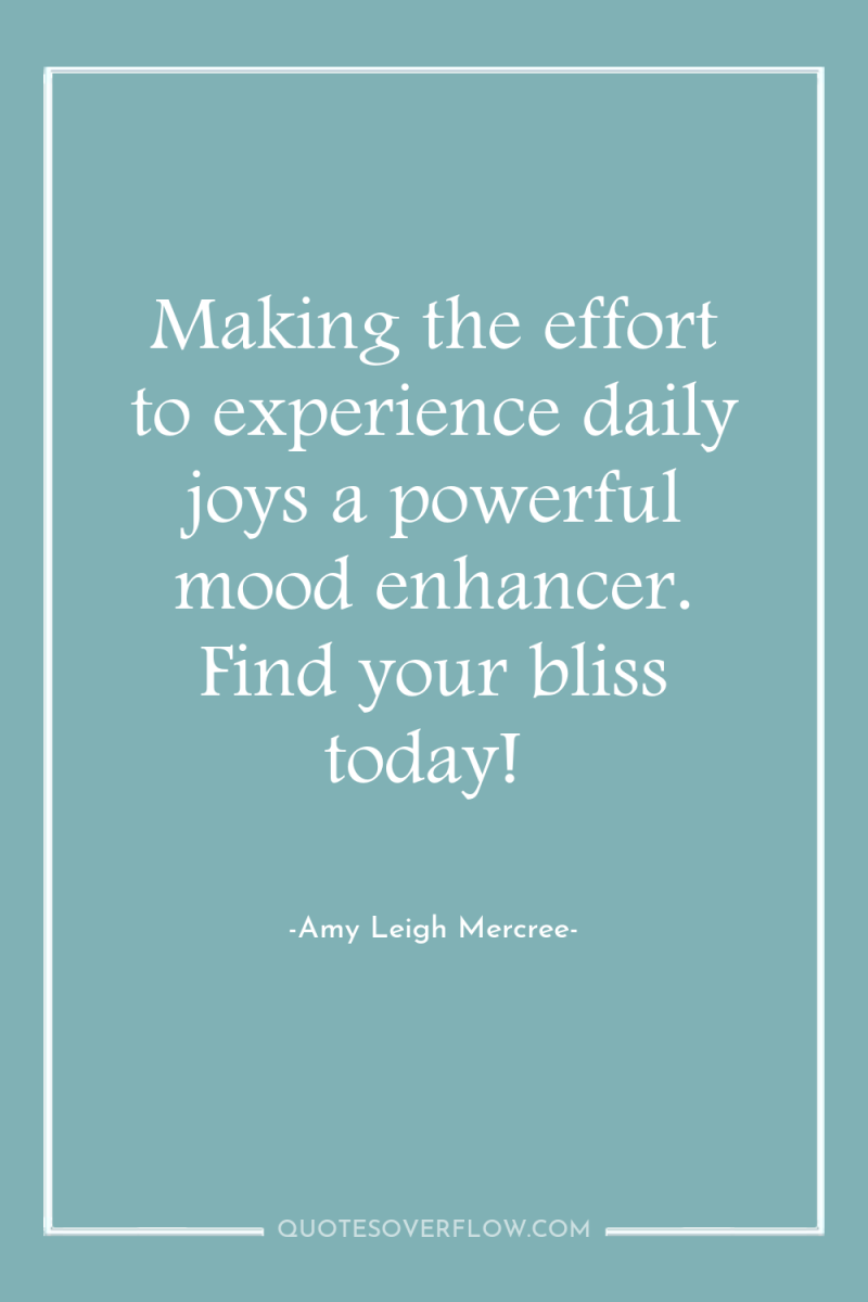 Making the effort to experience daily joys a powerful mood...