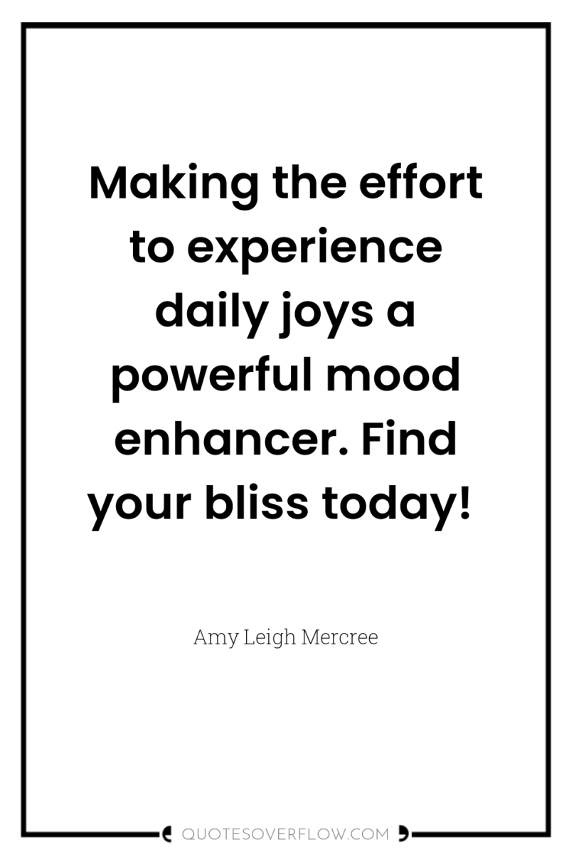 Making the effort to experience daily joys a powerful mood...