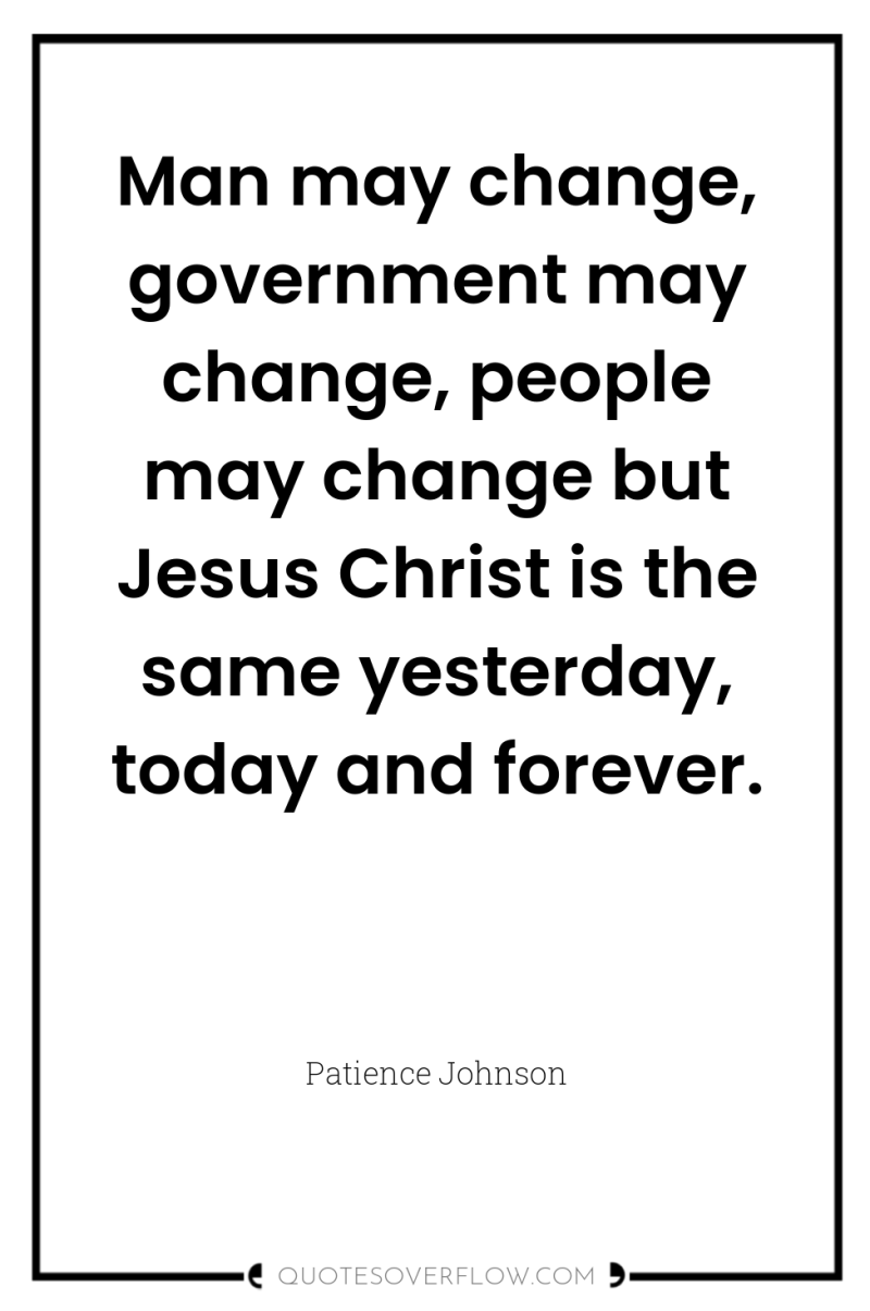 Man may change, government may change, people may change but...