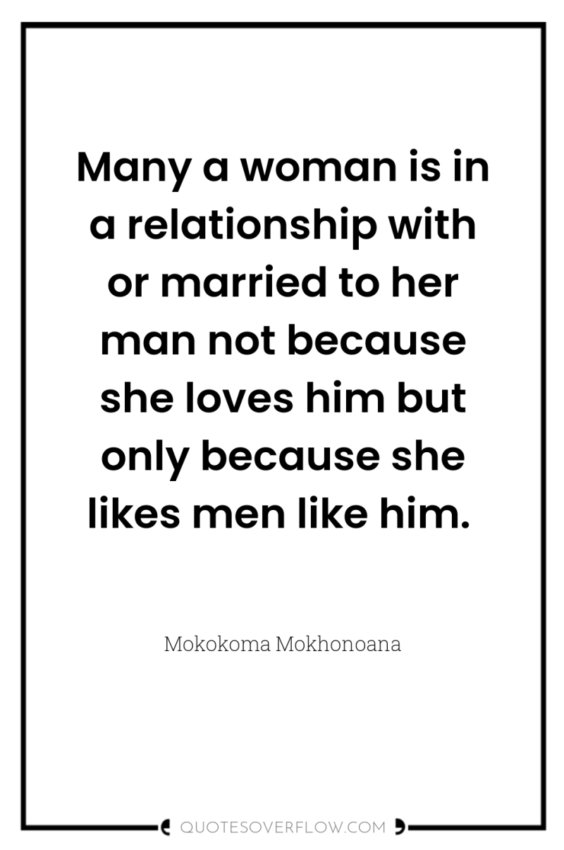 Many a woman is in a relationship with or married...