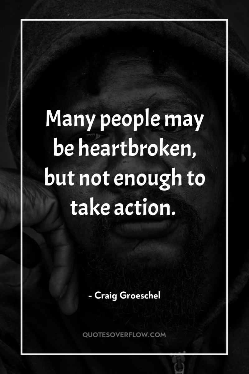 Many people may be heartbroken, but not enough to take...
