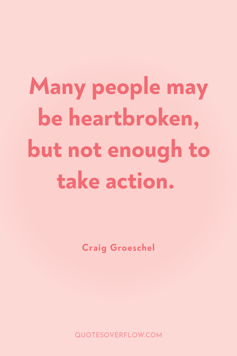 Many people may be heartbroken, but not enough to take...