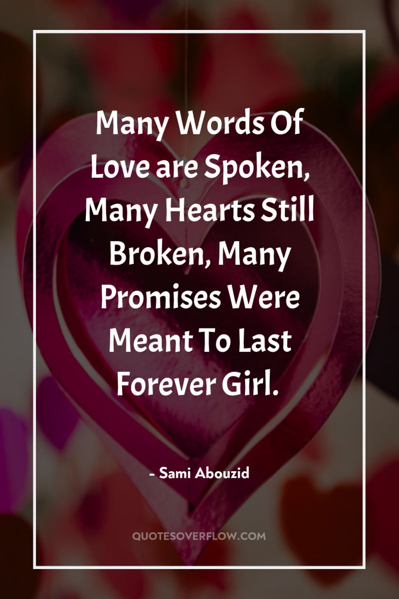 Many Words Of Love are Spoken, Many Hearts Still Broken,...