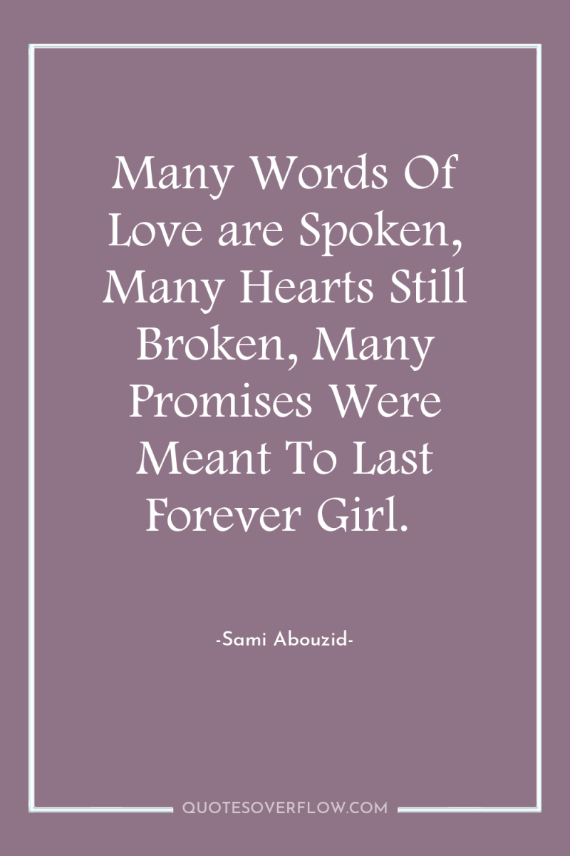 Many Words Of Love are Spoken, Many Hearts Still Broken,...