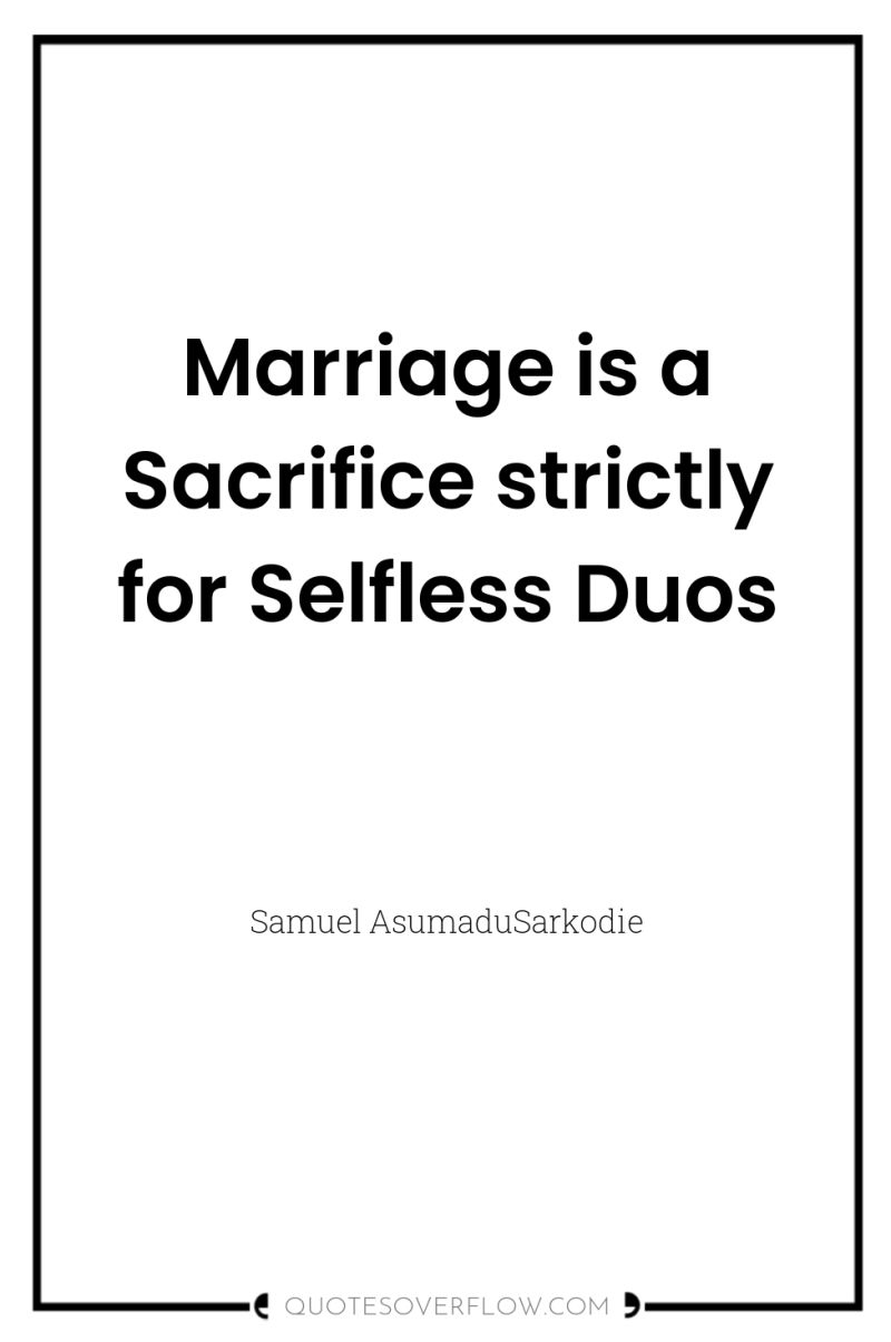 Marriage is a Sacrifice strictly for Selfless Duos 
