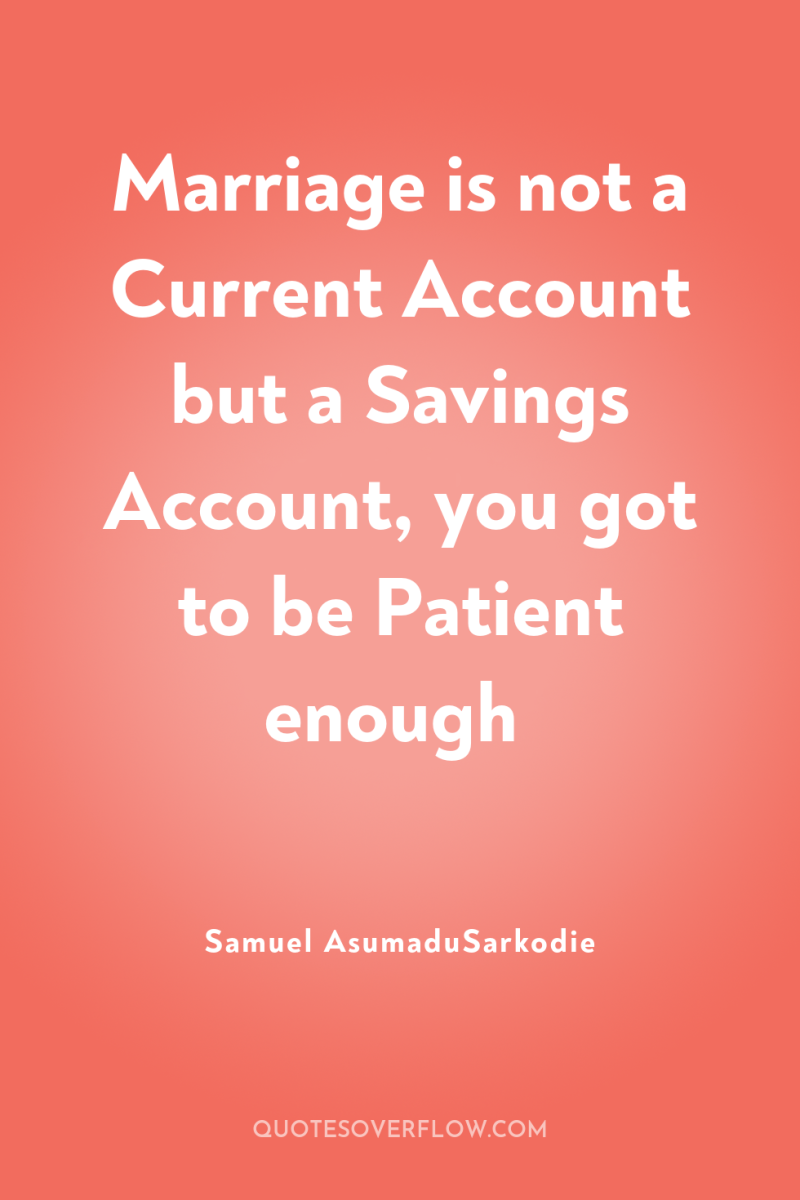Marriage is not a Current Account but a Savings Account,...