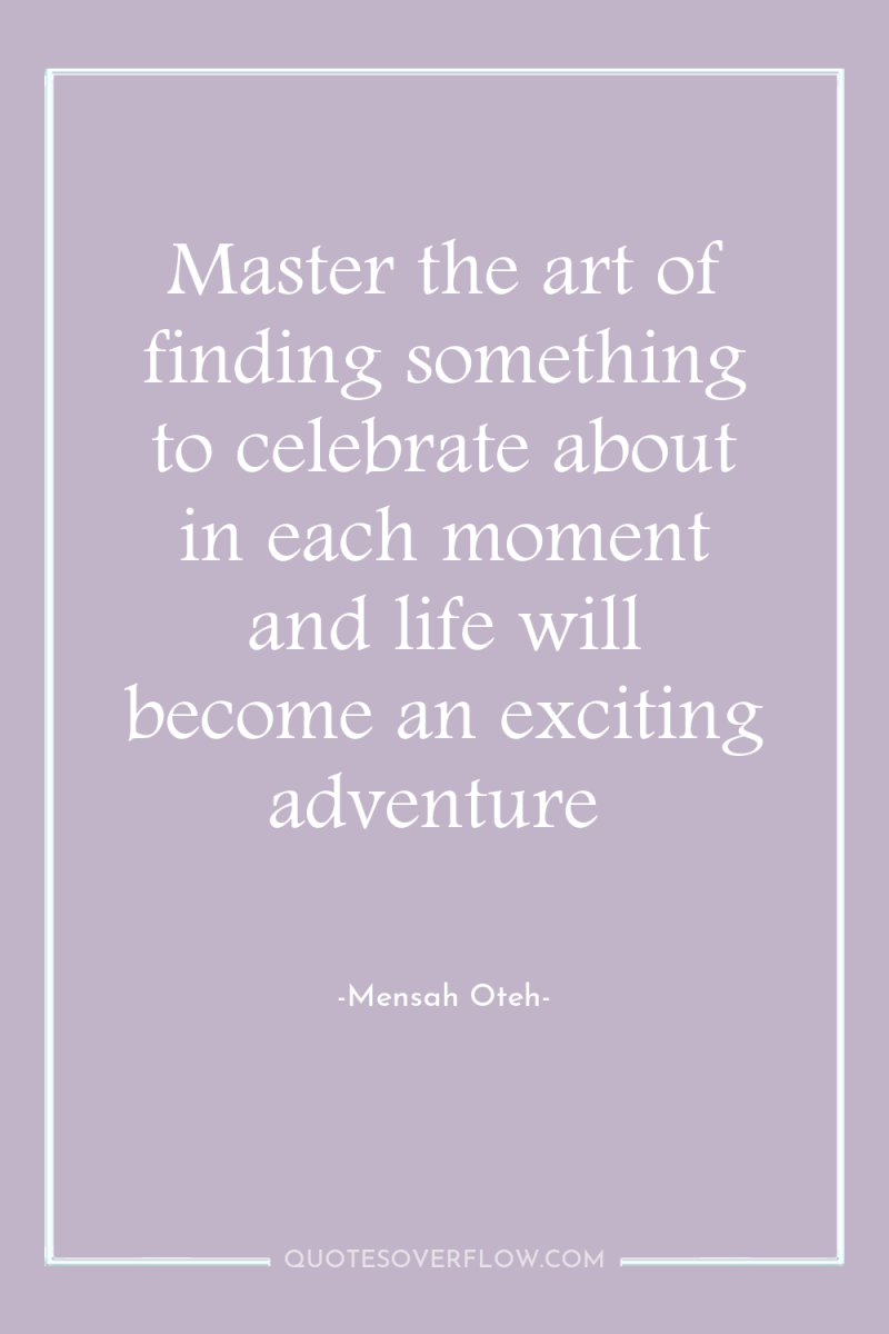 Master the art of finding something to celebrate about in...