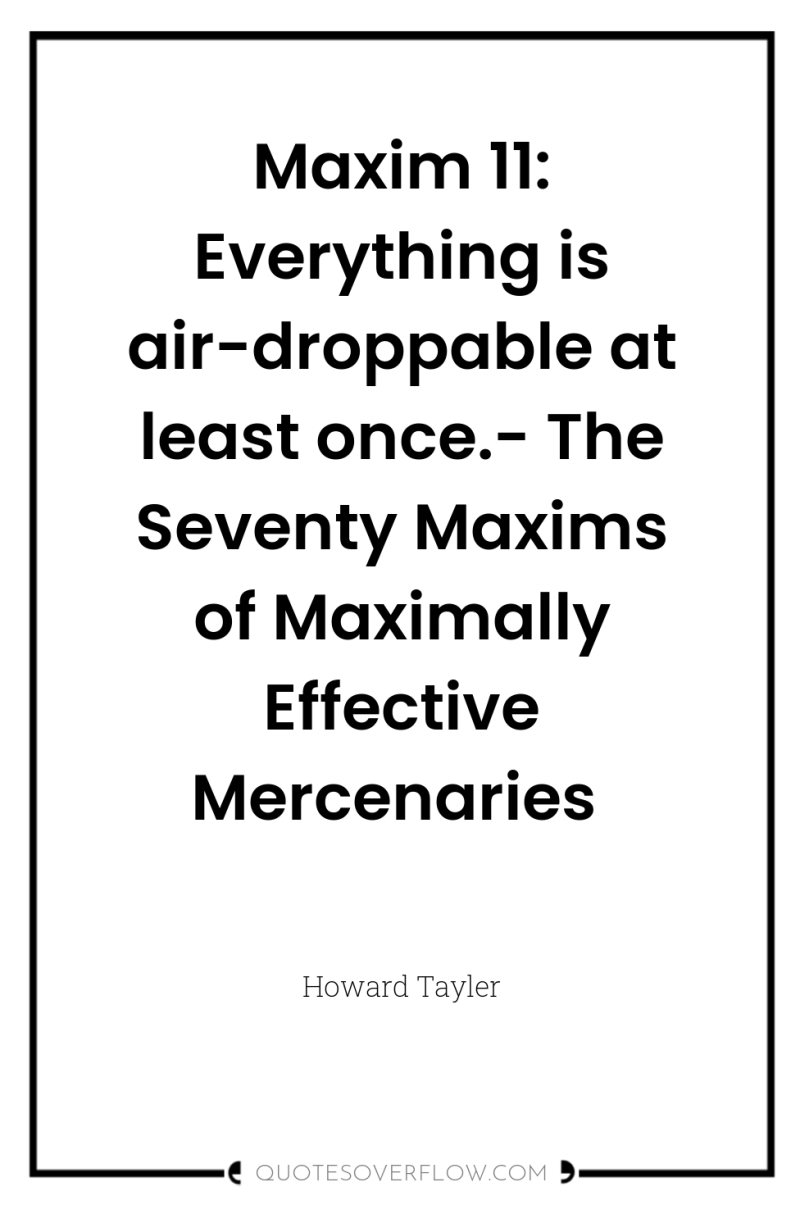 Maxim 11: Everything is air-droppable at least once.- The Seventy...