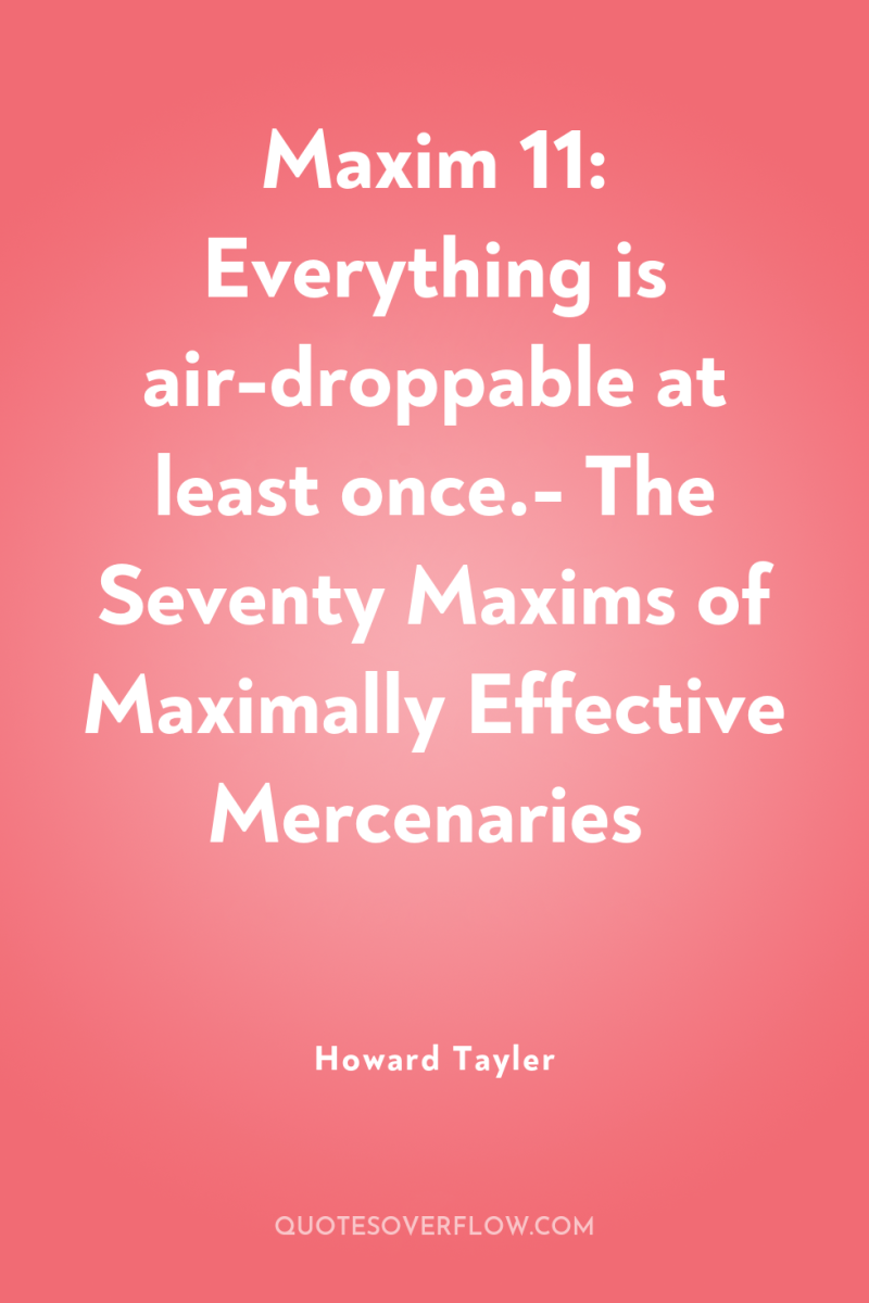 Maxim 11: Everything is air-droppable at least once.- The Seventy...
