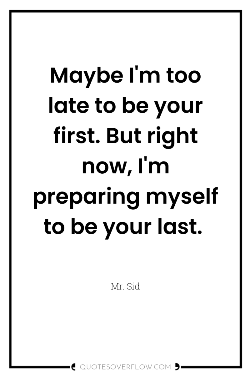Maybe I'm too late to be your first. But right...
