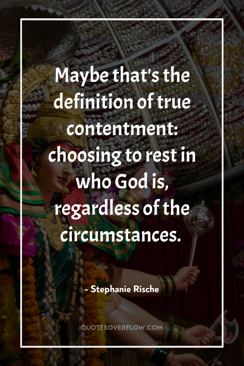 Maybe that's the definition of true contentment: choosing to rest...