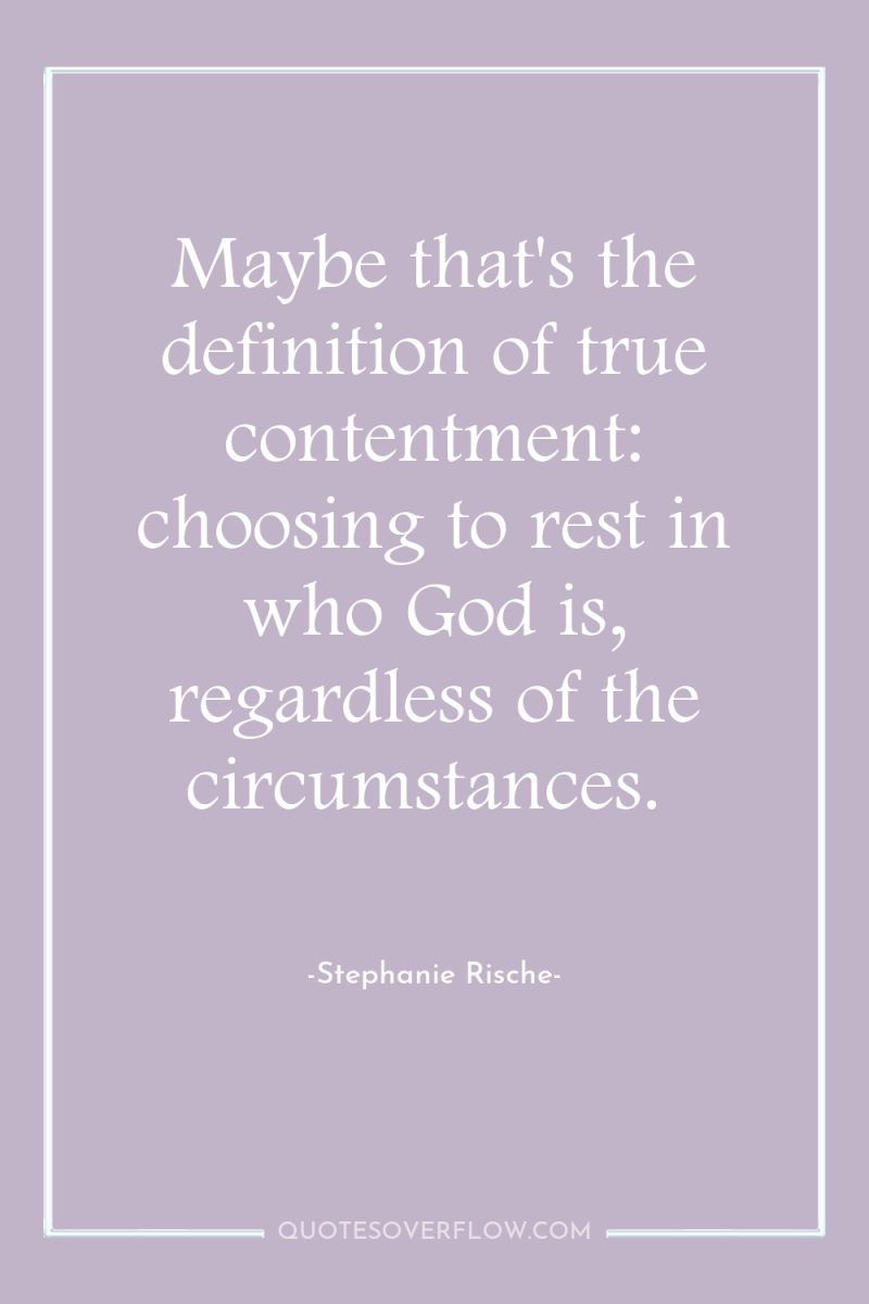 Maybe that's the definition of true contentment: choosing to rest...