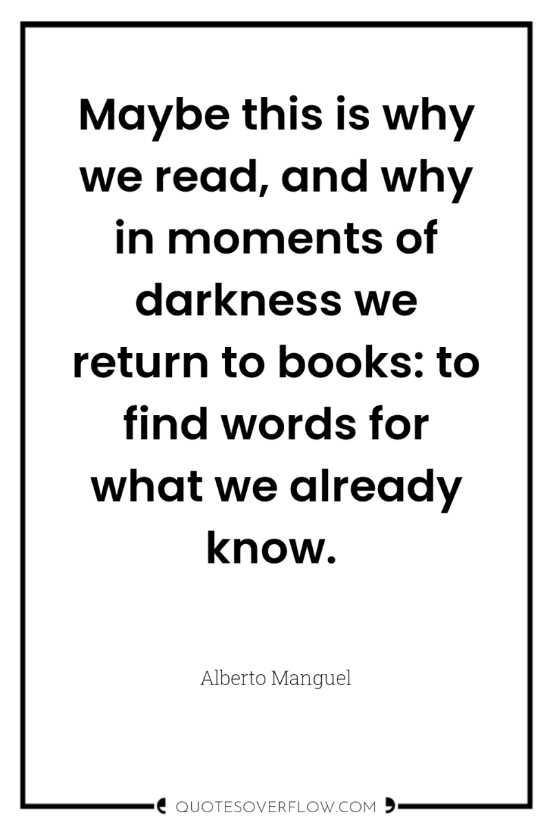 Maybe this is why we read, and why in moments...