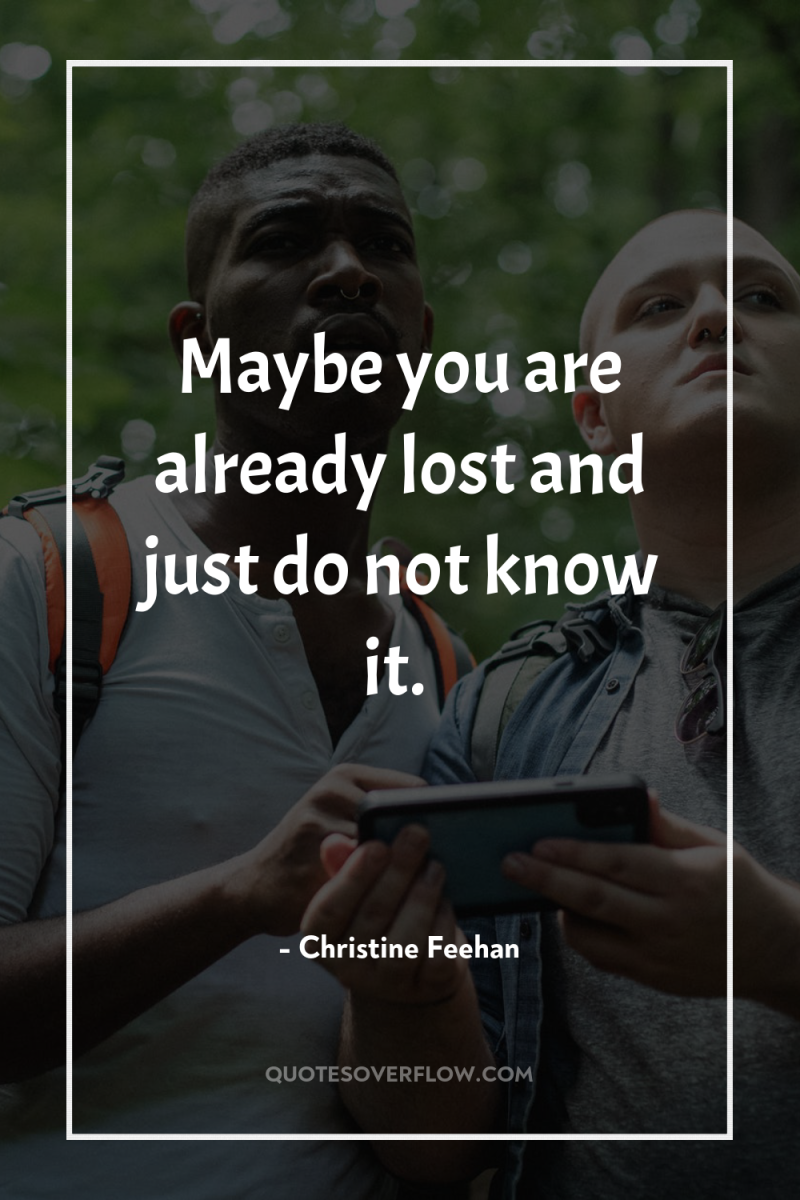 Maybe you are already lost and just do not know...