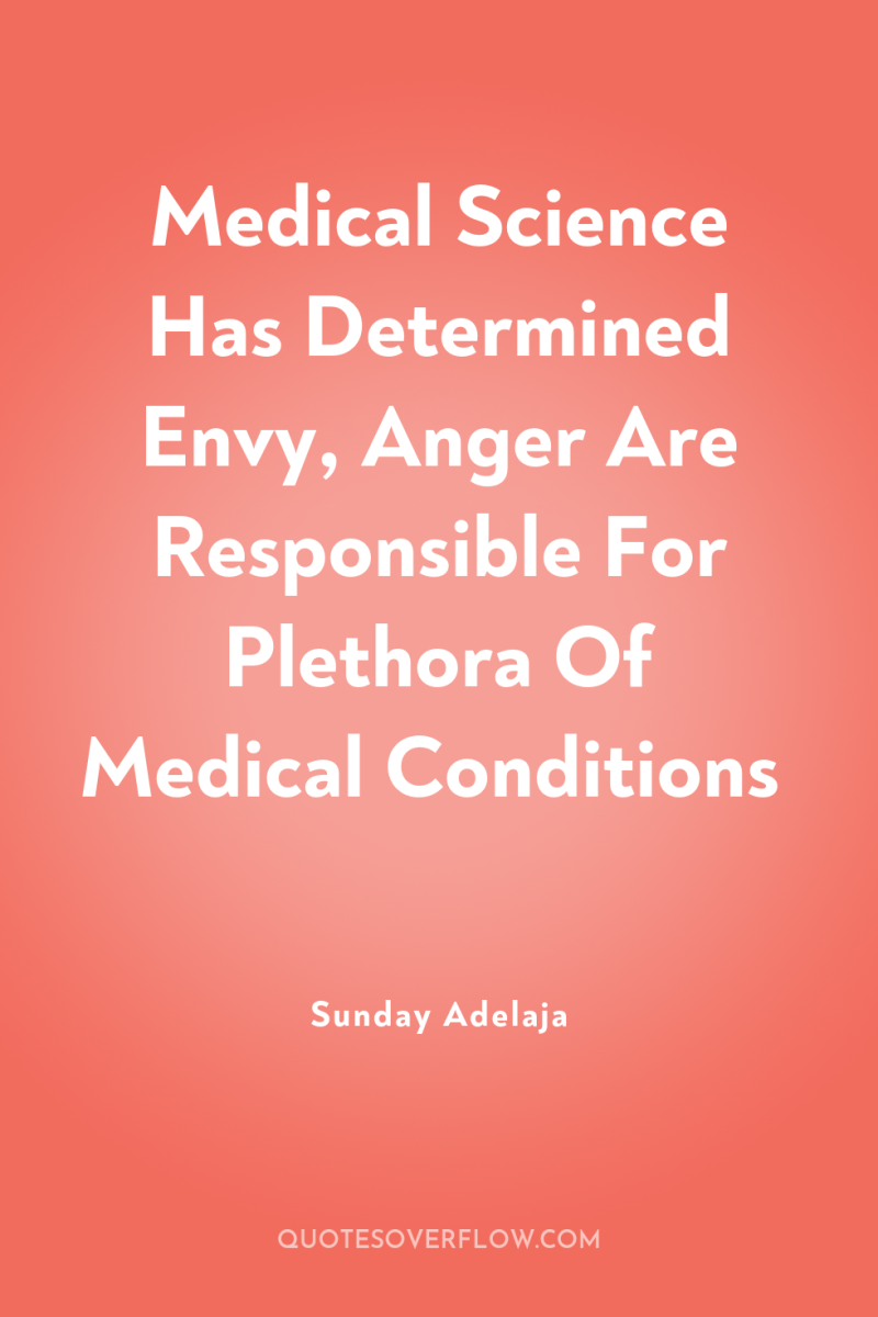 Medical Science Has Determined Envy, Anger Are Responsible For Plethora...