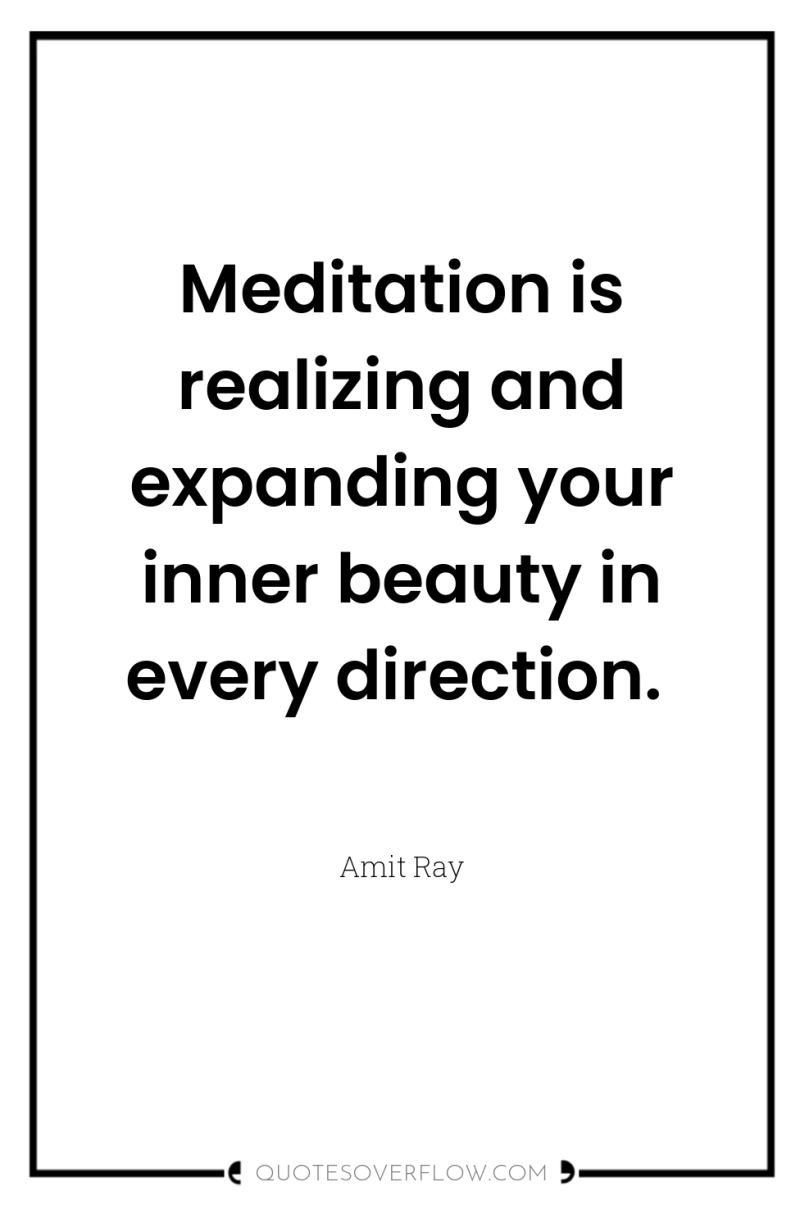 Meditation is realizing and expanding your inner beauty in every...