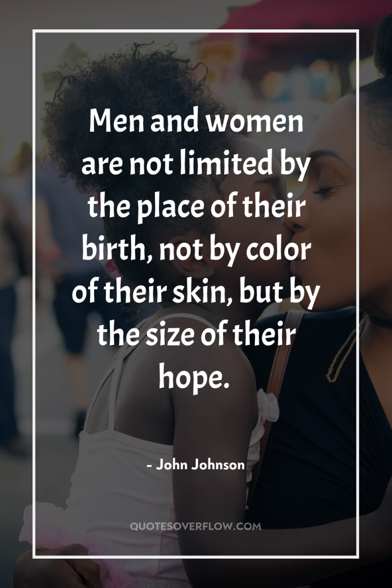 Men and women are not limited by the place of...