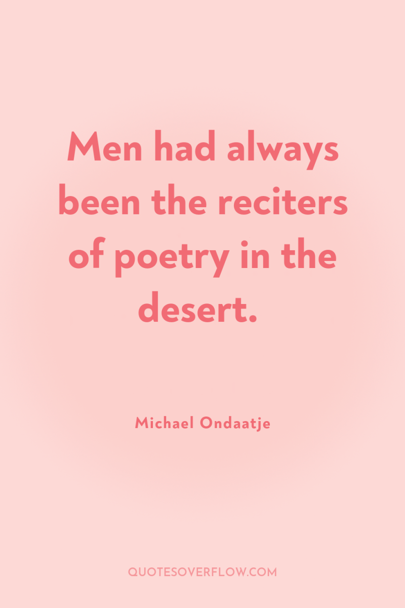 Men had always been the reciters of poetry in the...