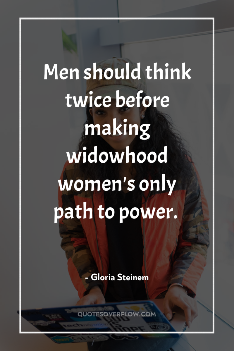 Men should think twice before making widowhood women's only path...