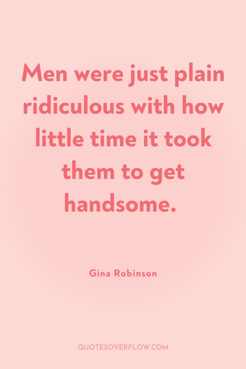 Men were just plain ridiculous with how little time it...