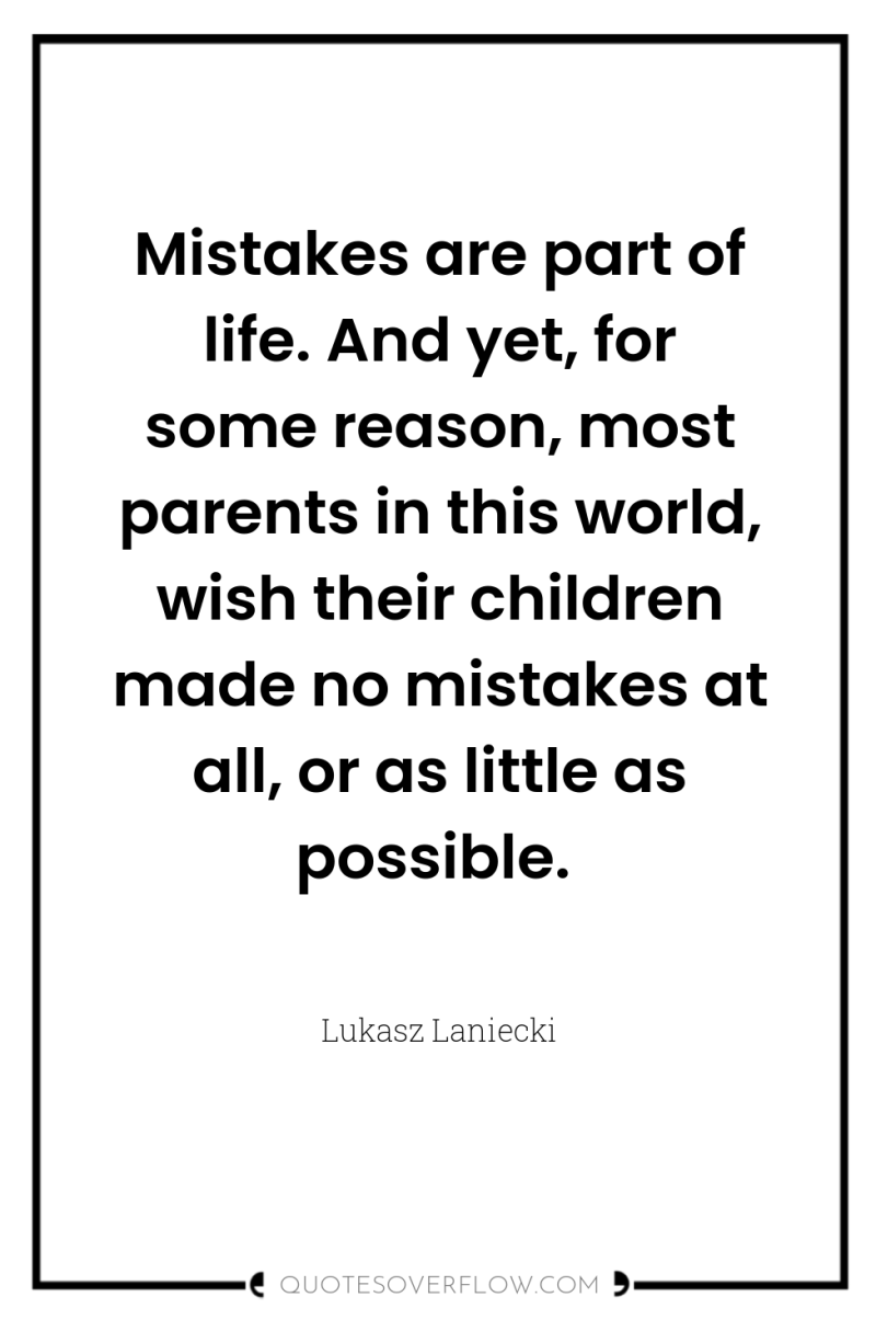 Mistakes are part of life. And yet, for some reason,...